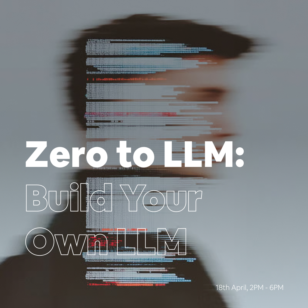 Zero to LLM: Build Your Own LLM